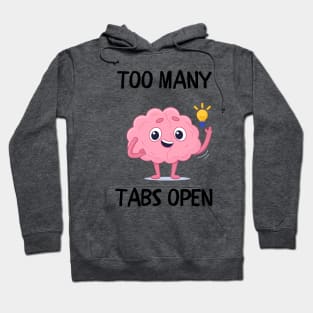 Too many tabs open Hoodie